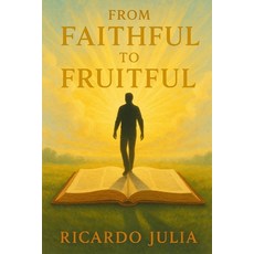 (영문도서)From Faithful to Fruitful Paperback, Independently Published, English, 9798273976245