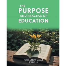 (영문도서)The Purpose and Practice of Education: A Critical Approach for Developing Curric... Paperback, Expresso Publishing, English, 9798890907387