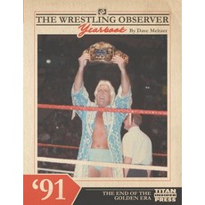 (영문도서)The Wrestling Observer Yearbook '91: The End of the Golden Era Paperback, Independently Published, English, 9798280994065