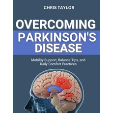 (英文圖書)Overcoming Parkinson's Disease: Mobility Support Balance Tips and Daily Comfor... 平裝版, Independently Published, 英文