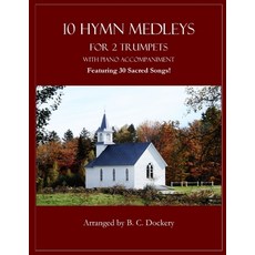 (英文圖書)10 Hymn Medleys for 2 Trumpets with Piano Accompaniment: Featuring 30 Sacred Songs! 平裝版, Independently Published, 英文
