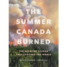 (영문도서) The Summer Canada Burned: The Wildfire Season That Shocked the World Hardcover, Greystone Books, English, 9781778401879