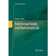 (영문도서) Functional Foods and Nutraceuticals Paperback, Springer, English, 9781493950645