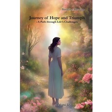 (영문도서) Journey of Hope and Triumph - A Path through Life's Challenges Paperback, L&j Business Solutions, English, 9798224260362