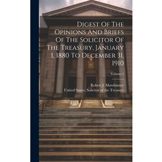 (영문도서) Digest Of The Opinions And Briefs Of The Solicitor Of The Treasury January 1 1880 To Decemb... Hardcover, Legare Street Press, English, 9781020144622