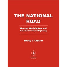 (영문도서)The National Road: George Washington and America's First Highway West Hardcover, Diversion Books, English, 9781635769494
