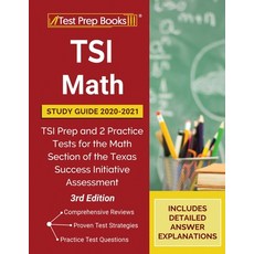 TSI Math Study Guide 2020-2021: TSI Prep and 2 Practice Tests for the Math Section of the Texas Succ... Paperback, Test Prep Books