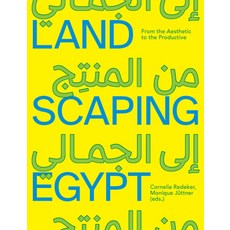 Landscaping Egypt: From the Aesthetic to the Productive Paperback, Jovis Verlag, English, 9783868595529