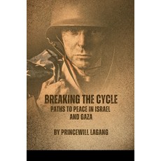 (영문도서) Breaking the Cycle: Paths to Peace in Israel and Gaza Paperback, Non-Fiction History, War, I..., English, 9788081510397