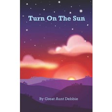 Turn on the Sun Paperback, Independently Published
