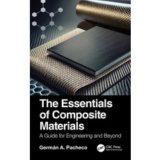 (영문도서)The Essentials of Composite Materials: A Guide for Engineering and Beyond Hardcover, CRC Press, English, 9781032932798