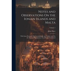 (영문도서) Notes and Observations On the Ionian Islands and Malta: With Some Remarks On Constantinople a... Paperback, Legare Street Press, English, 9781022814363