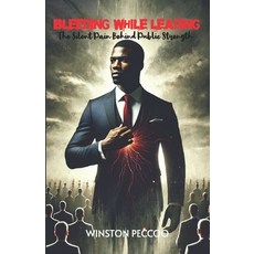 (영문도서)Bleeding While Leading: The Silent Pain Behind Public Strength Paperback, Reason with Robdon, English, 9781069632920