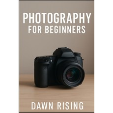 (영문도서)Photography for Beginners Paperback, Independently Published, English, 9798271324277