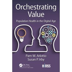 (영문도서) Orchestrating Value: Population Health in the Digital Age Paperback, Productivity Press, English, 9781138367340