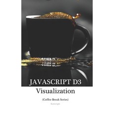 (영문도서) JavaScript D3 in 20 Minutes: (Coffee Break Series) Paperback, Independently Published