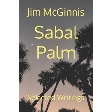 (영문도서) Sabal Palm: Selected Writings Paperback, Independently Published, English, 9798374744552