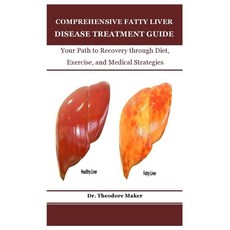 (영문도서) Comprehensive Fatty Liver Disease Treatment Guide: Your Path to Recovery throug... Paperback, Independently Published, English, 9798307482865