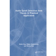 (영문도서)Audio Spoof Detection from Theory to Practical Application Hardcover, CRC Press, English, 9781032910536 CRC Press, English, 9781032910536