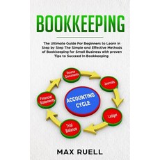 Bookkeeping: The Ultimate Guide For Beginners to Learn in Step by Step The Simple and Effective Meth... Paperback, Independently Published