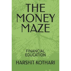 (영문도서)The Money Maze: Financial Education Paperback, Independently Published, English, 9798292781066