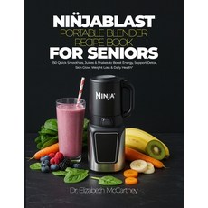 (영문도서)Ninjablast Portable Blender Recipe Book for Seniors: 250 Quick Smoothies Juices... Paperback, Independently Published, English, 9798262600809