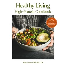 (영문도서)Healthy Living High-Protein Cookbook: Easy Low-Carb Recipes for Strength Energy... Hardcover, Cider Mill Press, English, 9781400355242