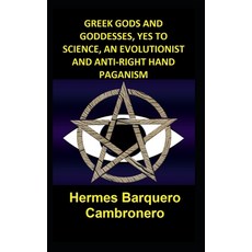 (영문도서) Greek Gods and Goddesses Yes to Science an Evolutionist and Anti-Right Hand Paganism Paperback, Independently Published, English, 9798360483021