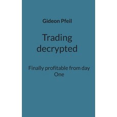 (영문도서) Trading decrypted: Finally profitable from day One Paperback, Books on Demand, English, 9783756828418