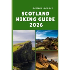 (영문도서)Scotland Hiking Guide 2026: Majestic Highlands Coastal Paths and Hidden Trails... Paperback, Independently Published, English, 9798268203080