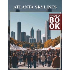 (영문도서) Atlanta Skylines Photo Book: Stunning Views Of Atlanta's Cityscape Captured In... Paperback, Independently Published, English, 9798303670198