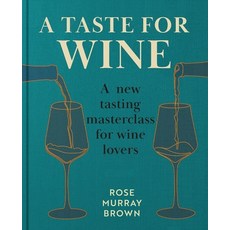 (영문도서)A Taste for Wine: A New Tasting Masterclass for Wine Lovers Hardcover, Mitchell Beazley, English, 9781840918984