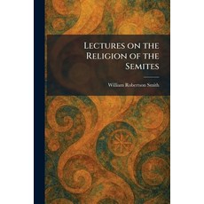 (英文圖書)Lectures on the Religion of the Semites 平裝版, Tradd Street Press, 英文
