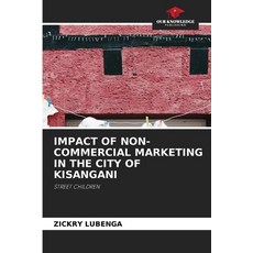 (영문도서)Impact of Non-Commercial Marketing in the City of Kisangani Paperback, Our Knowledge Publishing, English, 9786209401664