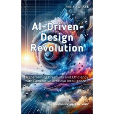(영문도서) AI-Driven Design Revolution: Transforming Creativity and Efficiency with Genera... Hardcover, Solvagence, English, 9789334231618