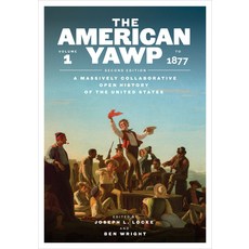 (영문도서)The American Yawp Second Edition: A Massively Collaborative Open History of the... Paperback, Stanford University Press, English, 9781503634787