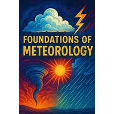 (영문도서)Foundations of Meteorology Paperback, Independently Published, English, 9798298114974