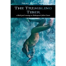 The Trembling Tiber: A black poet's musings on Shakespeare's Julius Caesar Hardcover, L'Aleph, English, 9789176375884
