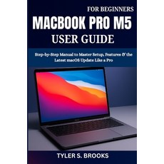 (英文圖書)Macbook Pro M5 User Guide for Beginners: Step-by-Step Manual to Master Setup Fe... 平裝版, Independently Published, 英文