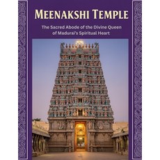(영문도서)Meenakshi Temple: The Sacred Abode of the Divine Queen of Madurai's Spiritual Heart Paperback, Independently Published, English, 9798263041519