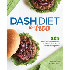 Dash Diet for Two: 125 Heart-Healthy Recipes to Lower Your Blood Pressure Together Paperback, Rockridge Press