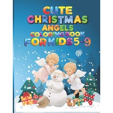 Cute Christmas Angels Coloring Book for Kids 5-9: Beautiful Coloring Book for Children Toddlers & Ki... Paperback, Independently Published, English, 9798565925173