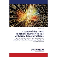 (영문도서)A study of the Theta Functions Nullwert Forms with New Transformations Paperback, LAP Lambert Academic Publis..., English, 9786209051531
