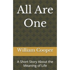 (영문도서)All Are One: A Short Story About the Meaning of Life Paperback, Independently Published, English, 9798241323934