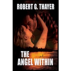 (영문도서)The Angel Within Paperback, Thayer Entertainment, English, 9798991603034