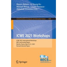 (영문도서) ICWE 2021 Workshops: ICWE 2021 International Workshops BECS and Invited Papers Biarritz Fr... Paperback, Springer, English, 9783030922306