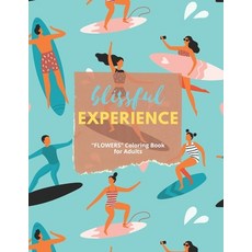 Blissful Experience: "FLOWERS" Coloring Book for Adults Large 8.5"x11" Ability to Relax Brain Exp... Paperback, Independently Published, English, 9798564099004