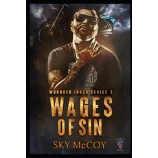 (영문도서) Wages of Sin: Wounded Inked MC Series: Book 2 MM Romance Paperback, Independently Published, English, 9798837445163