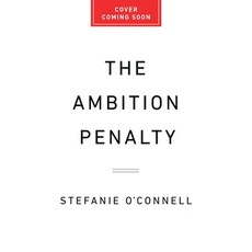 (영문도서)The Ambition Penalty: How Corporate Culture Tells Women to Step Up--And Then Pus... Hardcover, Basic Venture, English, 9781541705210
