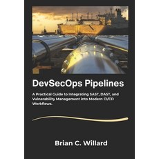 (英文圖書)DevSecOps Pipelines: A Practical Guide to Integrating SAST DAST and Vulnerabil... 平裝版, Independently Published, 英文